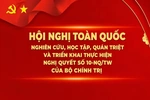 Hội nghị toàn quốc nghiên cứu, học tập, quán triệt và triển khai thực hiện Nghị quyết số 10-NQ/TW của Bộ Chính trị