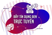 Kỳ I: Bẫy tín dụng đen trực tuyến