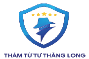 Công ty dịch vụ thám tử tư Thăng Long tại Hà Nội