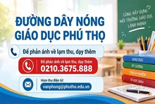 Phú Thọ công bố đường dây nóng tiếp nhận phản ánh về lạm thu, dạy thêm không đúng quy định