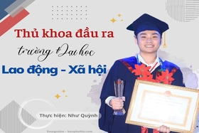 Người con Đất Tổ là thủ khoa đầu ra của trường Đại học Lao động - Xã hội