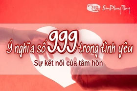 Giải mã 999 có ý nghĩa gì trong tình yêu và cuộc sống