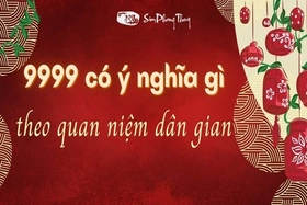 Tìm hiểu 9999 nghĩa là gì và sức hấp dẫn của tứ quý 9