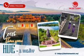 Đại Việt Tourist đơn vị tổ chức tour Huế 1 ngày từ Đà Nẵng giá rẻ uy tín