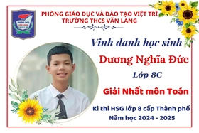 Học sinh Trường THCS Văn Lang, TP Việt Trì đoạt 35 giải Nhất học sinh giỏi lớp 8 cấp thành phố