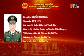 Tiểu sử và chương trình hành động ứng cử Đại biểu Quốc hội khóa XVI của đồng chí Nguyễn Minh Tuấn