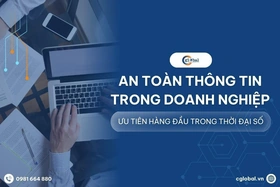 An toàn thông tin trong doanh nghiệp - Ưu tiên hàng đầu trong thời đại số