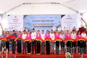 Khánh thành Nhà máy chế biến nông sản Tiến Ngân và xuất khẩu container hàng hóa đầu tiên