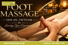 Massage chân ở Hội An, trải nghiệm thư giãn tại Best Spa Hoi An