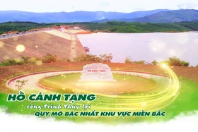 Hồ Cánh Tạng - công trình thủy lợi quy mô bậc nhất khu vực miền Bắc