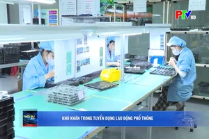 Khó khăn trong tuyển dụng lao động phổ thông