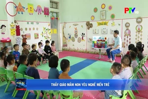 Thầy giáo mầm non yêu nghề mến trẻ