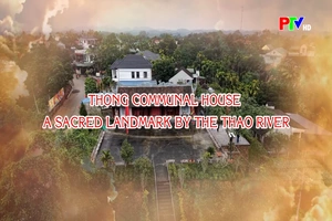 Thong communal house - A sacred landmark by the Thao river