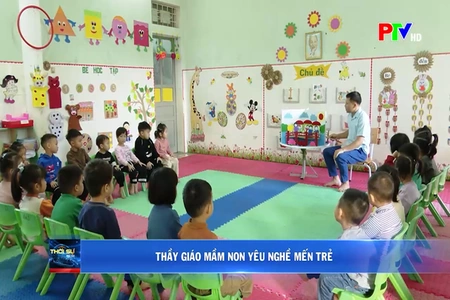 Thầy giáo mầm non yêu nghề mến trẻ