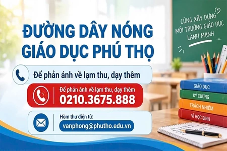 Phú Thọ công bố đường dây nóng tiếp nhận phản ánh về lạm thu, dạy thêm không đúng quy định