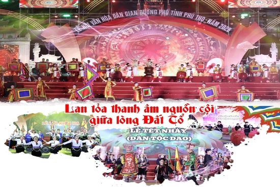 Lan tỏa thanh âm nguồn cội giữa lòng Đất Tổ