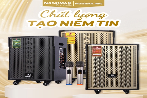 Nanomax - Thương hiệu loa kéo nội địa dẫn đầu đỉnh cao công nghệ âm thanh