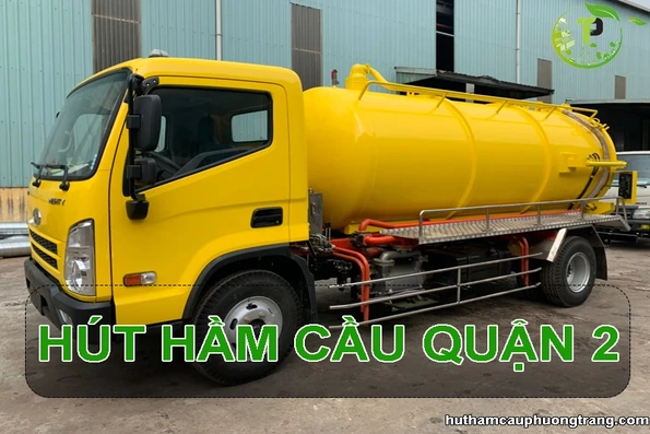 Dịch Vụ Hút Hầm Cầu Quận 2 – Nhanh, Sạch, Có Mặt Sau 15 Phút