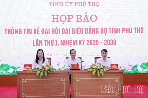 Họp báo thông tin về Đại hội đại biểu Đảng bộ tỉnh Phú Thọ lần thứ I, nhiệm kỳ 2025 – 2030