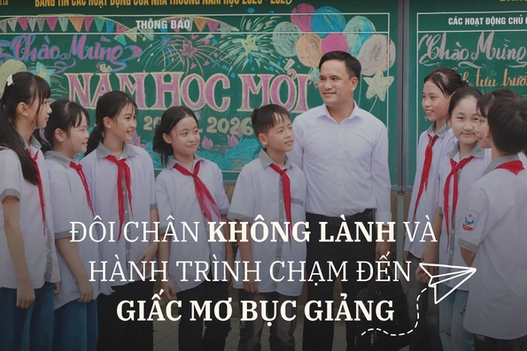 Đôi chân không lành và hành trình chạm đến giấc mơ bục giảng