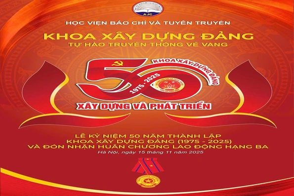 Lễ kỷ niệm 50 năm thành lập Khoa Xây dựng Đảng và đón nhận Huân chương Lao động hạng Ba sẽ diễn ra sáng 15/11/2025