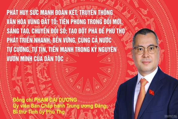 Phát huy sức mạnh đoàn kết, truyền thống văn hóa vùng Đất Tổ; tiên phong trong đổi mới, sáng tạo, chuyển đổi số; tạo đột phá để Phú Thọ phát triển nhanh, bền vững, cùng cả nước tự cường, tự tin, tiến mạnh trong kỷ nguyên vươn mình của dân tộc