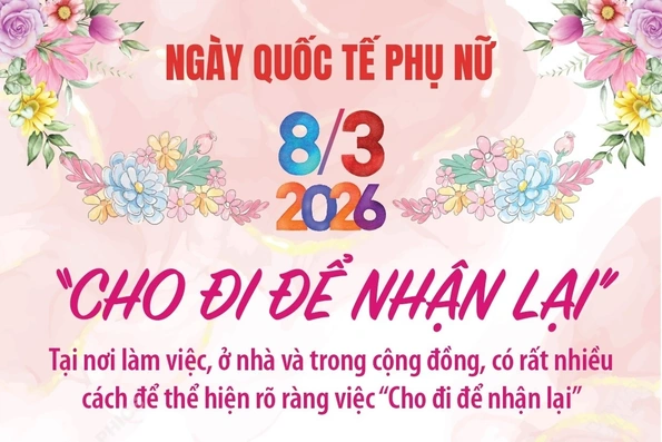 Ngày Quốc tế Phụ nữ 8/3/2026: “Cho đi để nhận lại”