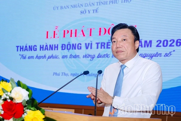 Phú Thọ phát động Tháng hành động vì trẻ em năm 2026