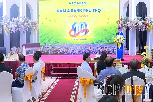Nam A Bank Phú Thọ kỷ niệm 10 năm thành lập - Vững bước hôm nay, vươn tầm mai sau