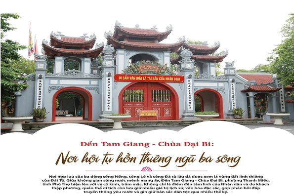 Đền Tam Giang - Chùa Đại Bi: Nơi hội tụ hồn thiêng ngã ba sông