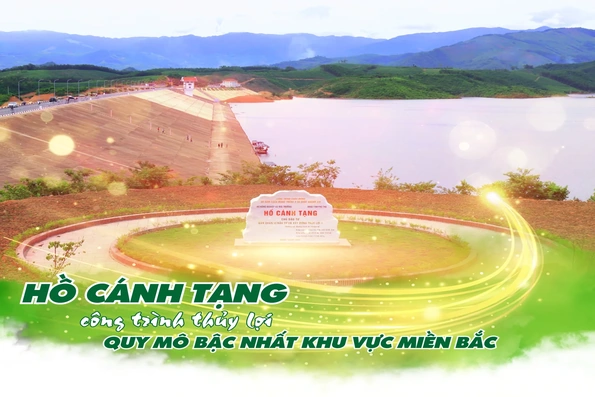 Hồ Cánh Tạng - công trình thủy lợi quy mô bậc nhất khu vực miền Bắc