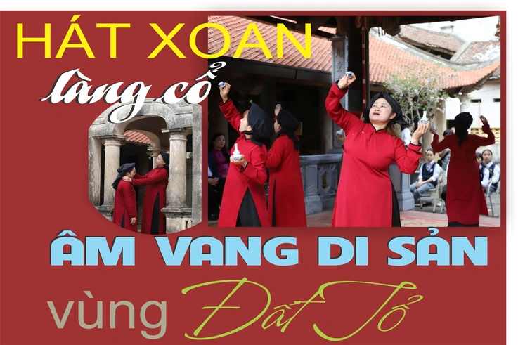 Hát Xoan làng cổ - Âm vang di sản vùng Đất Tổ