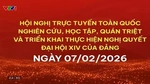 Trực tiếp: Hội nghị trực tuyến toàn quốc nghiên cứu, triển khai thực hiện Nghị quyết Đại hội XIV của Đảng