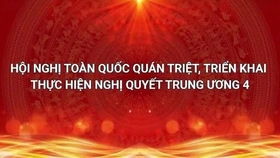 Hội nghị toàn quốc quán triệt, triển khai thực hiện Nghị quyết Trung ương 4